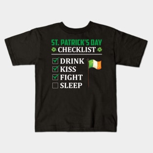 St Patricks Day Checklist Drink Kiss Fight Sllep Kids T-Shirt